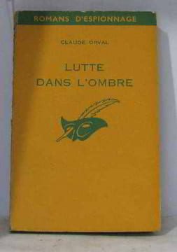 Lutte dans l'ombre. Orval Claude
