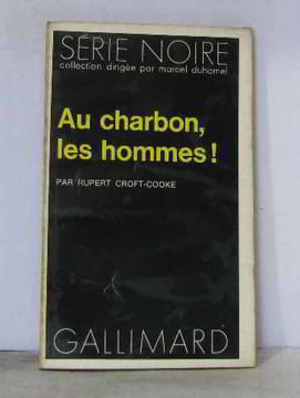 Au charbon les hommes. Croft-cooke Rupert