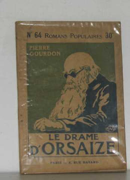Romans populaires n°64 le drame d'orsaizé. Gourdon Pierre
