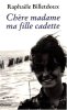 Chere madame ma fille cadette. Raphaele Billetdoux