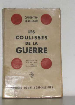Les coulisses de la guerre. Reynolds Quentin