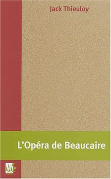 L'Opéra de Beaucaire. Thieuloy Jack