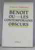 Benoit ou Les contemporains obscurs. Francois Taillandier