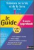 Sciences de la Vie et de la Terre Tle S : Le Guide Cours approfondi programme 2003. Annick Noël  Marc Dupin  Béatrice Levilly  Anne Quentin  Gwenäelle ...