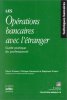 Les opérations bancaires avec l'étranger 6e édition. Guide pratique du professionnel. P. Prissert  Ph. Garsuault  S. Priami  P. Prissert  Ph. ...