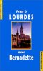 Prier à Lourdes avec Bernadette. Dullier  Bernard
