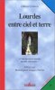 Carnet fêtes et saisons numéro 44 : Lourdes entre ciel et terre. Cesbron  Gilbert