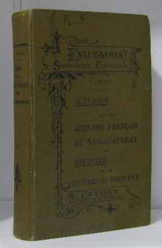 Etudes sur les auteurs français du baccalauréat et histoire de la littérature française. Caruel C