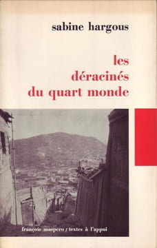 Les déracinés du quart monde. Hargous Sabine