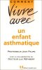 Comment vivre avec un enfant asthmatique. Paupe Jean