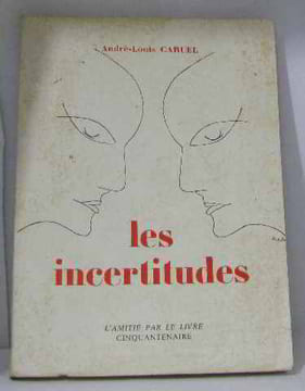 Les incertitudes. Caruel André-louis