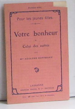 Votre bonheur et celui des autres. Hoffmann Adolphe