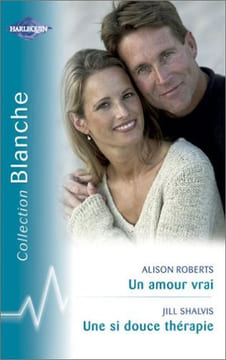 Un amour vrai - Une si douce thérapie. Roberts  Alison