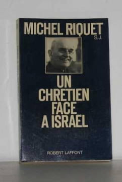Un chrétien face à Israel. Riquet Michel