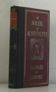 Au soleil d'austerlitz l'apogée de l'empire