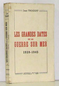 Les grandes dates de la guerre sur mer 1939-1945
