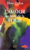 L'amour au bord de la folie. Elena Ochoa