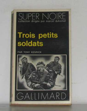 Trois petits soldats. Kenrick Tony