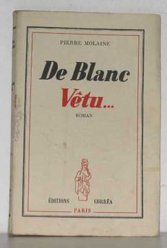 De blanc vêtu. Molaine Pierre