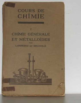 Cours de chimie I chimie générale et métalloides. Brunold Lamirand