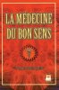 La médecine du bon sens. Yvan Dionis  Françoise Bongard