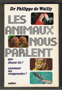 Les animaux nous parlent que disent-ils ? comment les comprendre