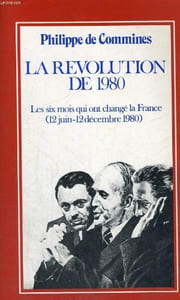 La révolutions de 1980 les six mois qui ont changé la France (12 juin-12 décembre 1980) (Bon Etat)