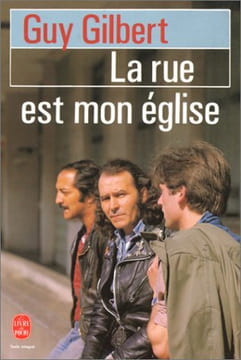 La Rue est mon église. Gilbert Guy