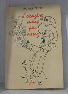 J'exagère mais pas assez