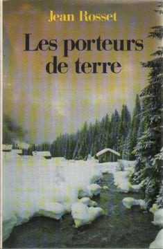 Les porteurs de terre. Rosset Jean