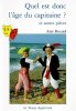 Quel est donc l'âge du capitaine ? et autres pièces. Ann Rocard