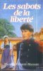 Les Sabots De La Liberte - Michèle Clément-Mainard / Livre BE. Clément-mainard Michelle