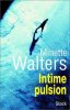 Intime pulsion. Minette Walters  Philippe Bonnet