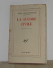 La guerre civile. De Montherlant Henry