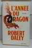 L'Année du dragon. Daley Robert
