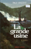 La grande usine. Vincent  Paul