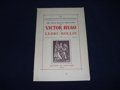 Les plus beaux discours de Victor Hugo et Ledru-Rollin. Avec notices biographiques et critiques par F. Crastre