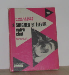 Apprenez vous-même à soigner et élever votre chat