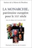 La Monarchie patrimoine européen pour le XXIe siècle. Collectif