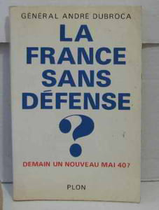 La France sans defense ? / demain un nouveau mai 40