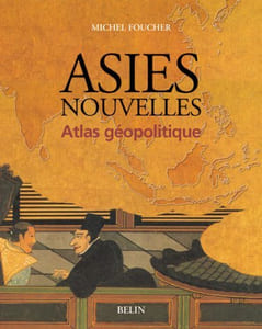 Asies nouvelles : Atlas de géopolitique