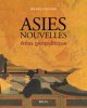 Asies nouvelles : Atlas de géopolitique. Foucher  Michel