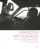 François Mitterrand : Tenez-vous prêt nous partons. Azoulay  Claude