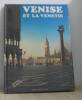 Venise et la Vénétie. Leprohon  Pierre