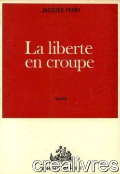 La liberté en croupe. Perry Jacques