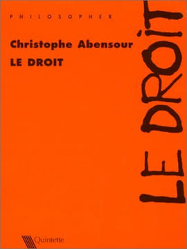 Le droit. Abensour Christophe
