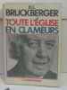 Toute l'église en clameurs. Bruckberger R.-L