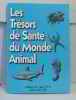 Les trésors de santé du monde animal. Lee William H.  Lee Lynn