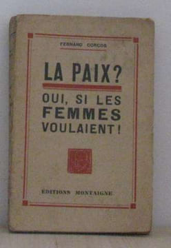 La paix? oui si les femmes voulaient. Corcos Fernand