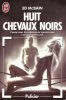 Huit chevaux noirs. Ed McBain  Martinache Jacques (traduction)